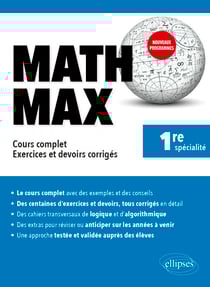 Math Max - Première enseignement de spécialité - Cours complet, exercices et devoirs corrigés - Nouveaux programmes
