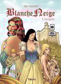Blanche Neige, l'intégrale