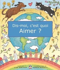 Dis-moi, c'est quoi aimer ?