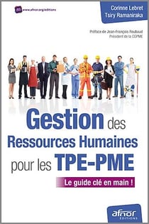 Gestion des Ressources Humaines pour les TPE-PME - Le guide clé en main !
