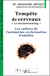 Tempête de cerveaux "le brainstorming" - Les cahiers de l'animation en formation d'adultes