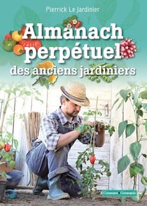 Almanach perpétuel des anciens jardiniers