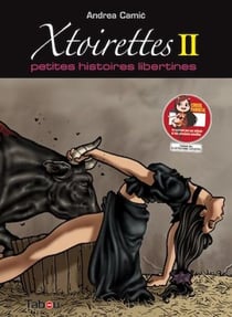 Xtoirettes : petites histoires libertines - Volume 2