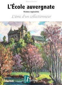 L'école auvergnate - Peinture régionaliste, l'âme d'un collectionneur