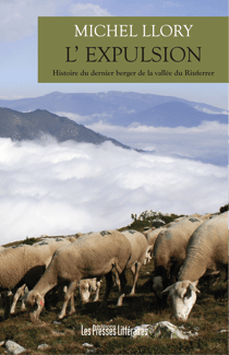 L’ EXPULSION - Histoire du dernier berger de la vallée du Riuferrer