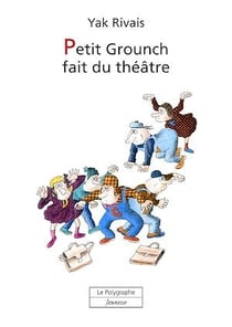 Petit Grounch fait du théâtre