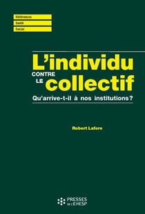 L'individu contre le collectif - Qu'arrive-t-il à nos institutions ?