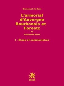 L'armorial d'Auvergne Bourbonois et Forestz de Guillaume Revel