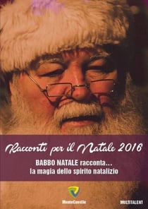 RACCONTI PER IL NATALE 2016 - BABBO NATALE RACCONTA... la magia dello spirito natalizio