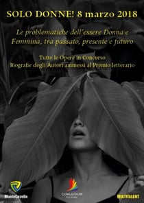 SOLO DONNE! 8 marzo 2018 - Le problematiche dell’essere Donna e Femmina, tra passato, presente e futuro