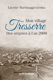 Mon village Tresserre – Des origines à l'an 2000