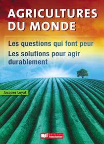 Agricultures du monde - Systèmes intégrés : une 3e voie en grande culture