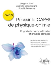 Réussir le CAPES de physique-chimie - Rappels de cours, méthodes et annales corrigées