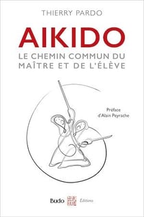 Aïkido - Le chemin commun du maître et de l'élève