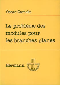 Le Problème des modules pour les branches planes - Cours donné au centre de mathématiques de l'Ecole polytechnique