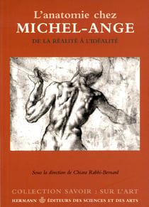 L'anatomie chez Michel-Ange - De la réalité à l'idéalité