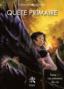 Quête primaire. Tome 1 - Les éléments de vie - Tome 1. Les éléments de vie
