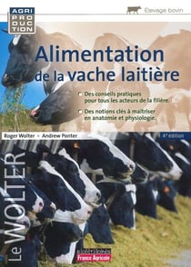 Alimentation de la vache laitière 4e ed - Alimentation de la vache laitière 4e ed