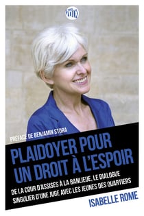 Plaidoyer pour un droit à l'espoir - De la cour d'assises à la banlieue. Le dialogue singulier d'une juge avec les jeunes des quartiers