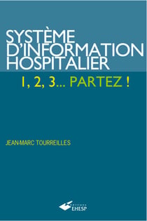 Système d'information hospitalier : 1,2,3... partez !