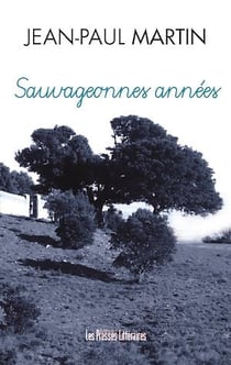 Sauvageonnes années