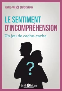 Le sentiment d'incompréhension - Un jeu de cache cache