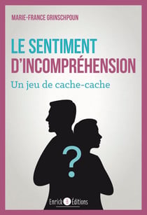 Le sentiment d'incompréhension - Un jeu de cache cache