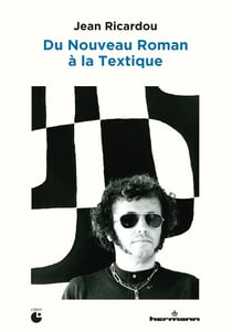 Du Nouveau Roman à la Textique - Pratique, pédagogie et théorie de l'écriture
