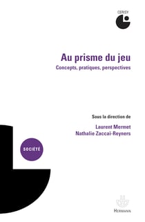 Au prisme du jeu - Concepts, pratiques, perspectives
