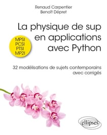 La physique de sup en applications avec Python - 32 modélisations de sujets contemporains avec corrigés