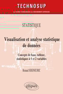 Statistique - Visualisation et analyse statistique de données - Concepts de base, tableur, statistiques à 1 et 2 variables