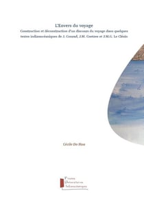 L'Envers du voyage - Construction et déconstruction d'un discours du voyage dans quelques textes indianocéaniques de J. Conrad, J.M. Coetzee et J.M.G. Le Clézio