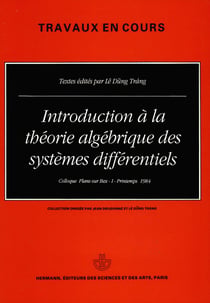 Introduction à la théorie algébrique des systèmes différentiels - Colloque Plans-sur-Bex I, printemps 1984