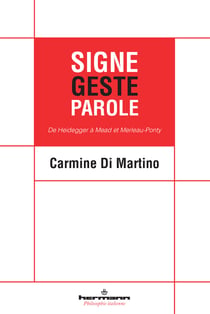 Signe, geste, parole - De Heidegger à Mead et Merleau-Ponty