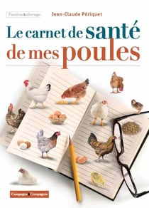 Le carnet de santé de mes poules
