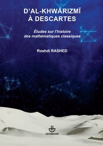 D'al-Khwarizmi à Descartes - Études sur l'histoire des mathématiques classiques