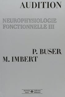 Neurophysiologie fonctionnelle, vol. 3 - Audition