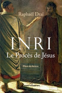 I.N.R.I – Le procès de Jésus - pièce de théâtre