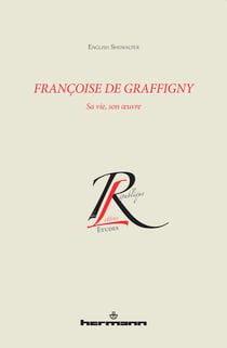 Françoise de Graffigny - Sa vie, son œuvre