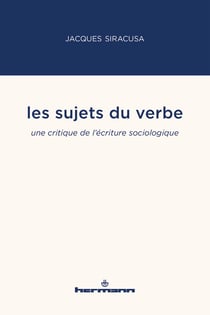 Les sujets du verbe - Une critique de l'écriture sociologique