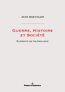 Guerre, Histoire et Société - Éléments de polémologie