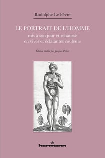 Le Portrait de l'homme - mis à son jour et rehaussé en vives et éclatantes couleurs