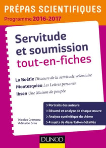 Servitude et Soumission tout-en-fiches - Prépas scientifiques 2016-2017 - La Boétie, Montesquieu, Ibsen