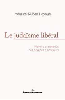 Le judaïsme libéral - Histoire et pensées des origines à nos jours