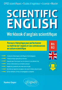 Scientific English - Workbook d'anglais scientifique B1-B2 - Parcours thématique pour perfectionner sa maîtrise de l'anglais et ses connaissances en culture scientifique (avec fichiers audio)