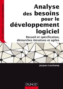 Analyse des besoins pour le développement logiciel - Recueil et spécification, démarches itératives et agiles