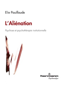 L'Aliénation - Psychose et psychothérapie institutionnelle