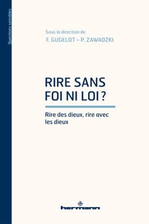 Rire sans foi ni loi? - Rire des dieux, rire avec les dieux