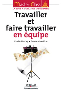 Travailler et faire travailler en équipe
