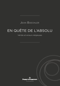En quête de l'Absolu - Vérités et erreurs religieuses